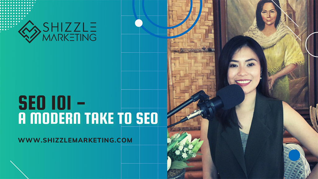 Youtube thumbnail showing a woman’s smiling face, Shizzle Marketing logo, and  SEO 101 - A Modern Take to SEO as the video title.